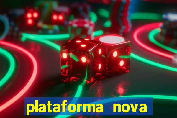 plataforma nova pagando cassino